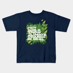 Hot girls know Climate Change is real Kids T-Shirt